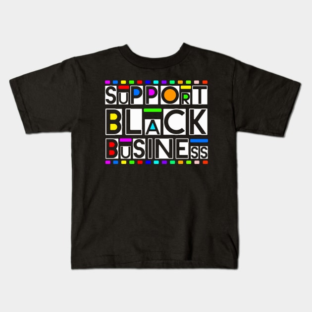 support black business 1 Kids T-Shirt by medo art 1